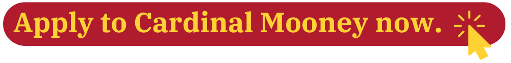 Apply to Cardinal Mooney now.